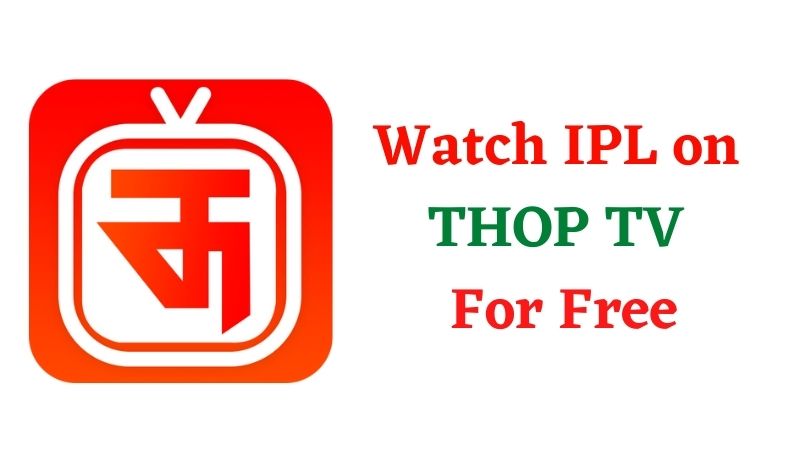 Watch IPL on THOP TV For Free