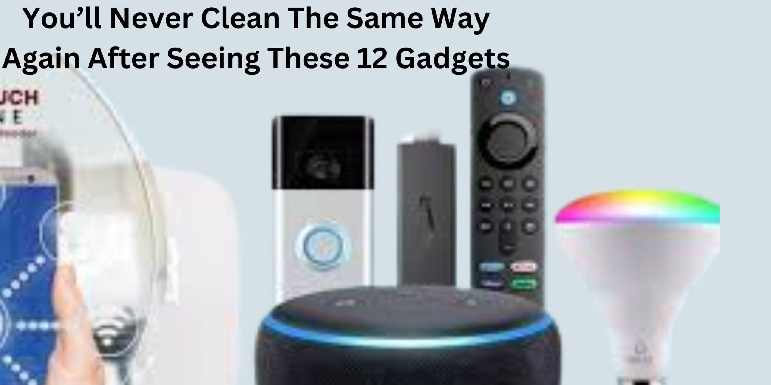 You’ll Never Clean The Same Way Again After Seeing These 12 Gadgets