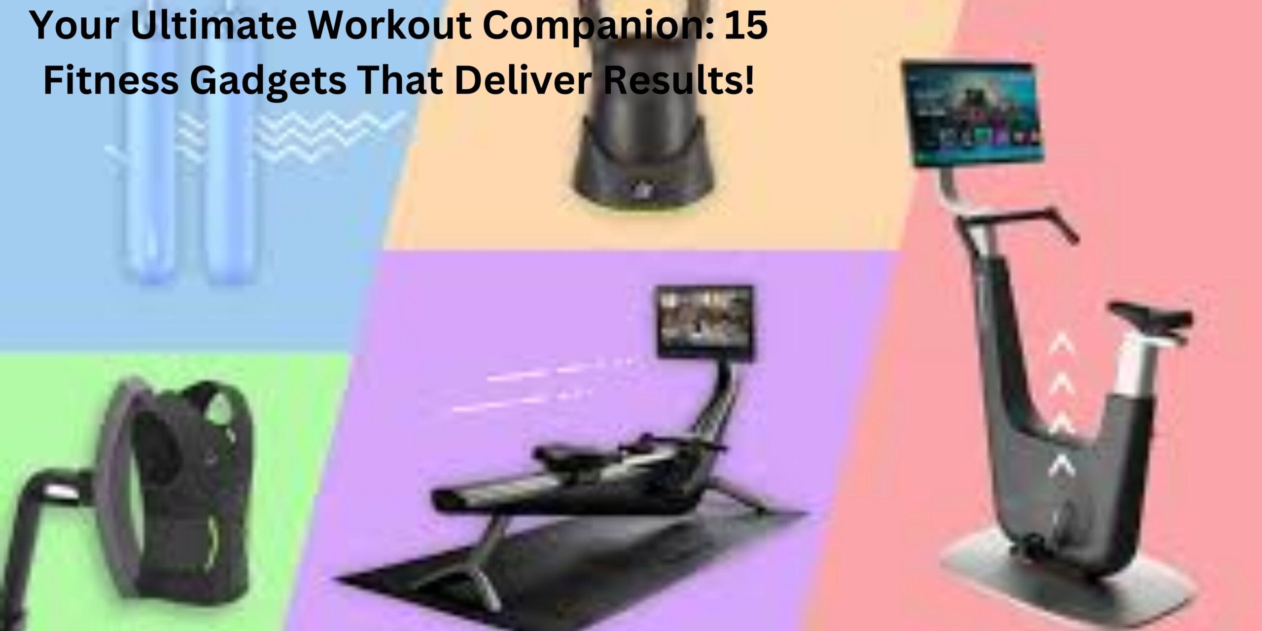 Your Ultimate Workout Companion: 15 Fitness Gadgets That Deliver Results!