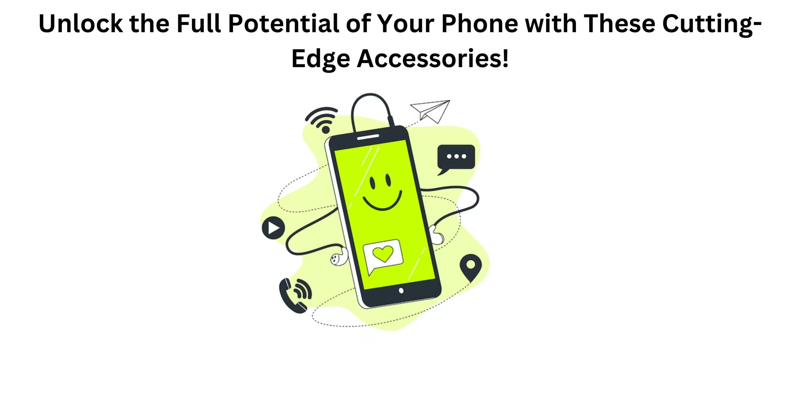 Unlock the Full Potential of Your Phone with These Cutting-Edge Accessories!