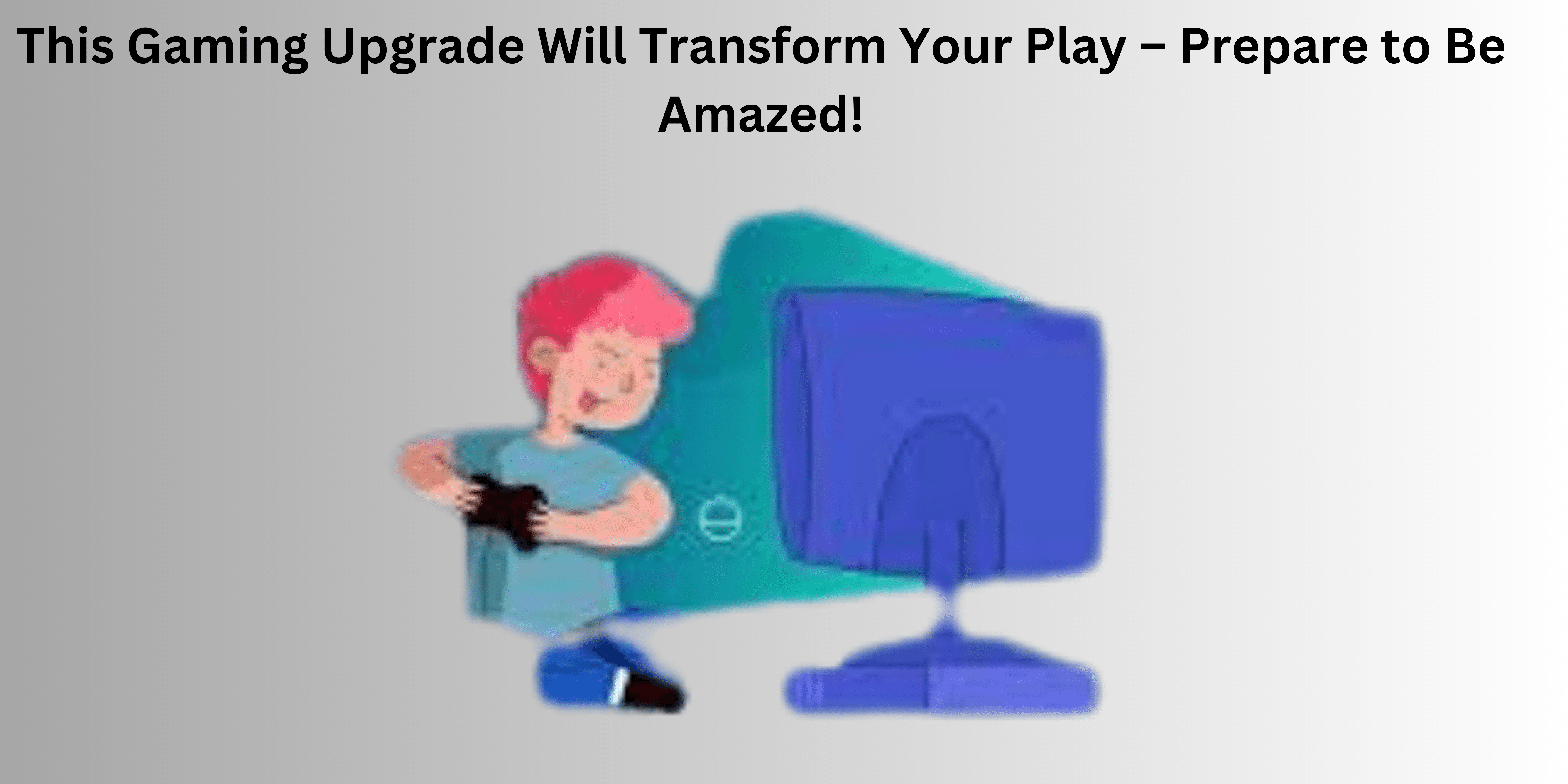 This Gaming Upgrade Will Transform Your Play – Prepare to Be Amazed!