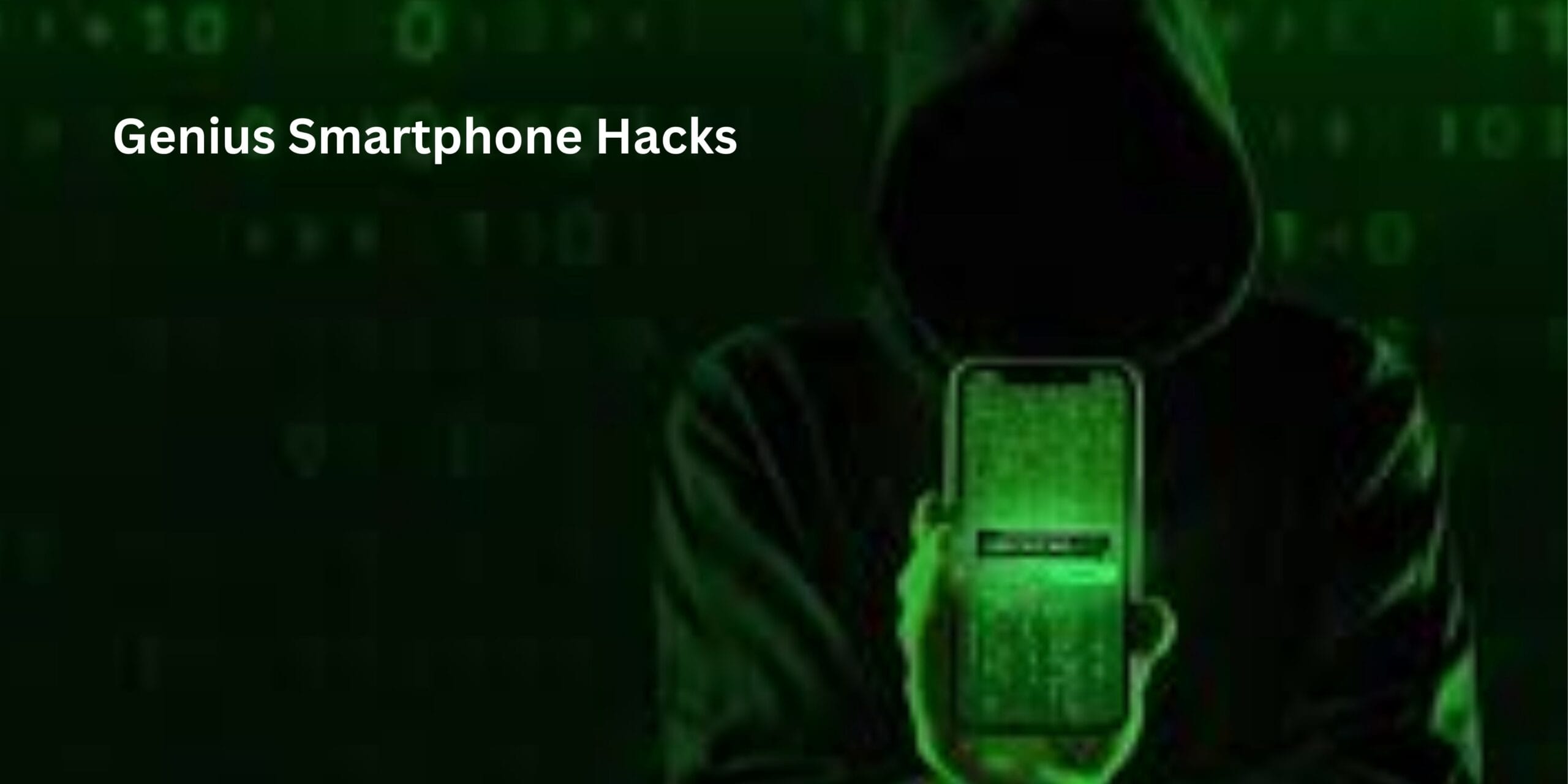 Genius Smartphone Hacks