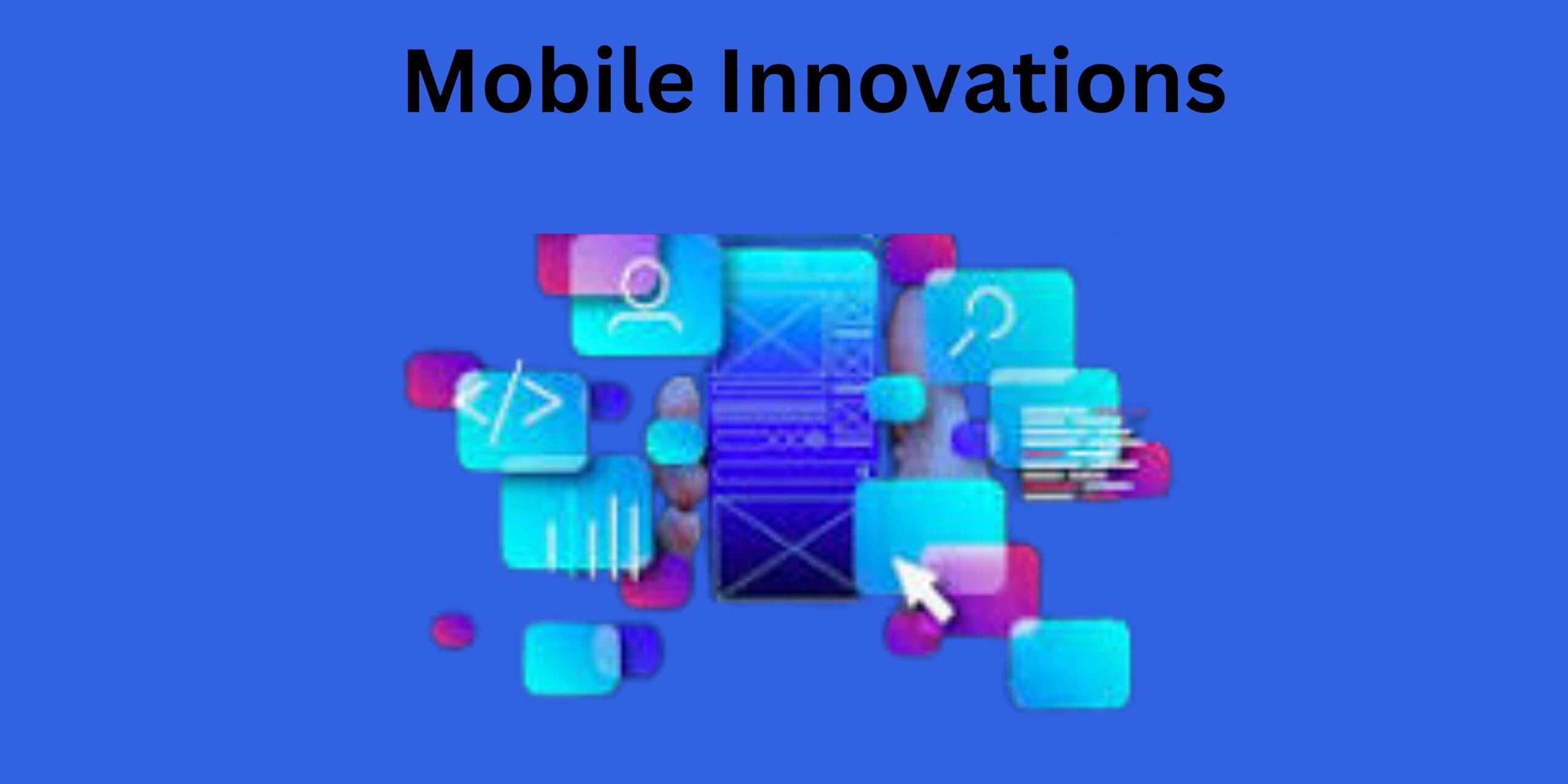 Mobile Innovations